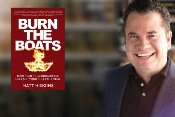 BURN THE BOATS: Toss Plan B Overboard and Unleash Your Full Potential