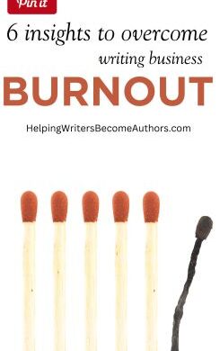 Burned Out on the Business of Writing? 6 Insights to Rediscover Joy and Passion